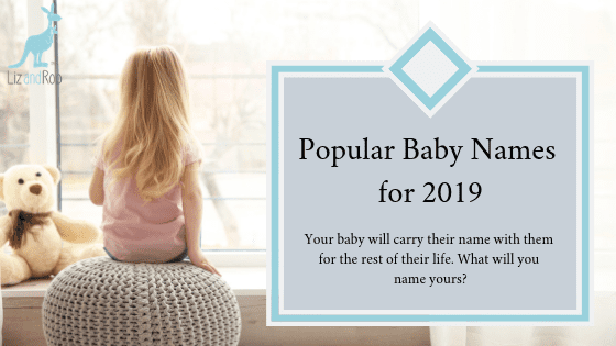 Popular Baby Names for 2019 - Liz and Roo